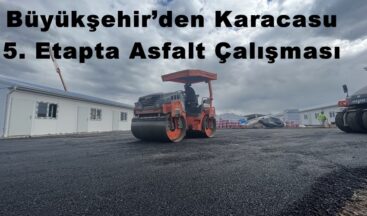 Büyükşehir’den Karacasu 5. Etapta Asfalt Çalışması.
