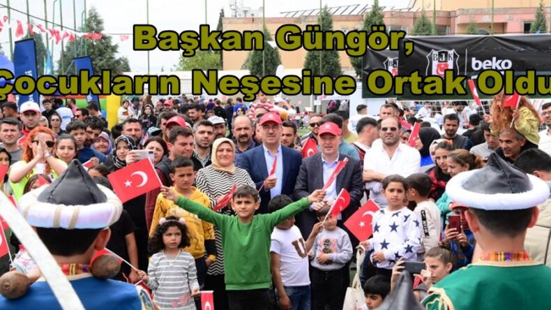 Başkan Güngör, Çocukların Neşesine Ortak Oldu.