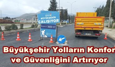Büyükşehir Yolların Konfor ve Güvenliğini Artırıyor.