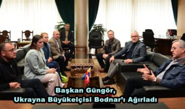 Başkan Güngör, Ukrayna Büyükelçisi Bodnar’ı Ağırladı.