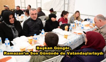 Başkan Güngör, Ramazan’ın Son Gününde de Vatandaşlarlaydı.