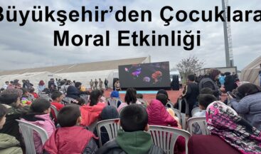 Büyükşehir’den Çocuklara Moral Etkinliği.