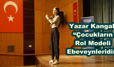 Yazar Kangal; “Çocukların Rol Modeli Ebeveynleridir”