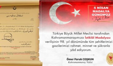 VALİ COŞKUN’UN KAHRAMANMARAŞ’A İSTİKLAL MADALYASI VERİLİŞİNİN 98. YIL DÖNÜMÜ MESAJI.