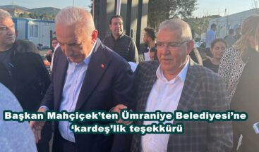 Başkan Mahçiçek’ten Ümraniye Belediyesi’ne ‘kardeş’lik teşekkürü.