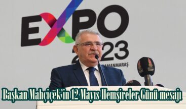 Başkan Mahçiçek’in 12 Mayıs Hemşireler Günü mesajı.