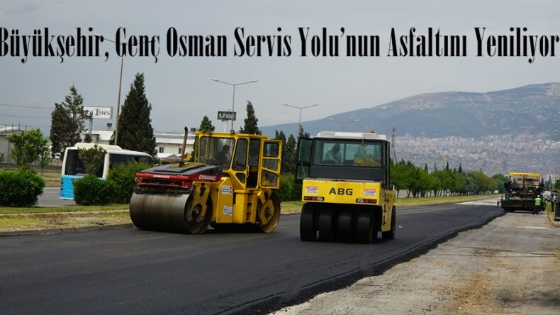 Büyükşehir, Genç Osman Servis Yolu’nun Asfaltını Yeniliyor.