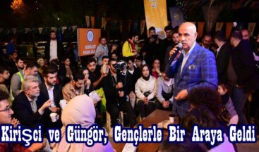 Kirişci ve Güngör, Gençlerle Bir Araya Geldi.