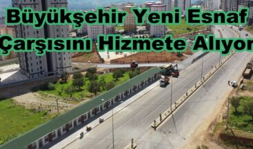 Büyükşehir Yeni Esnaf Çarşısını Hizmete Alıyor.