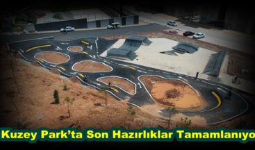 Kuzey Park’ta Son Hazırlıklar Tamamlanıyor.
