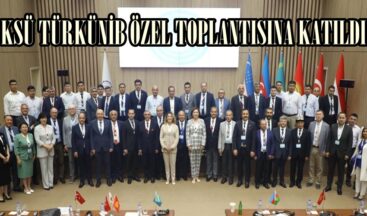 KSÜ TÜRKÜNİB ÖZEL TOPLANTISINA KATILDI.