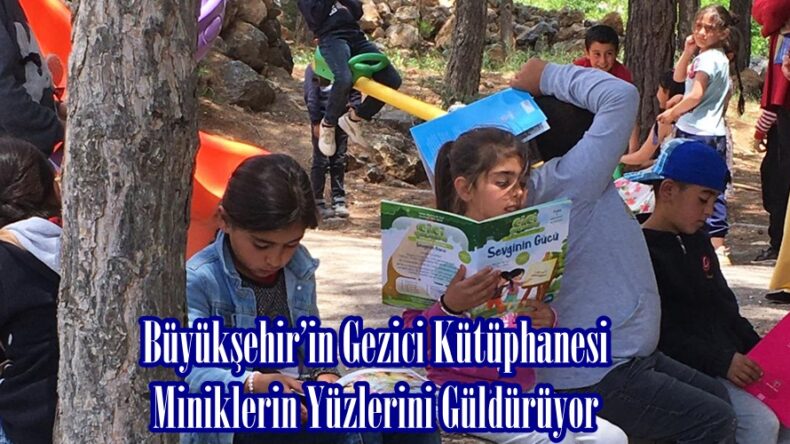 Büyükşehir’in Gezici Kütüphanesi Miniklerin Yüzlerini Güldürüyor.