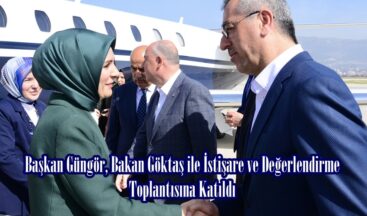 Başkan Güngör, Bakan Göktaş ile İstişare ve Değerlendirme Toplantısına Katıldı.