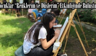 Çocuklar “Renklerim ve Düşlerim” Etkinliğinde Buluştu.
