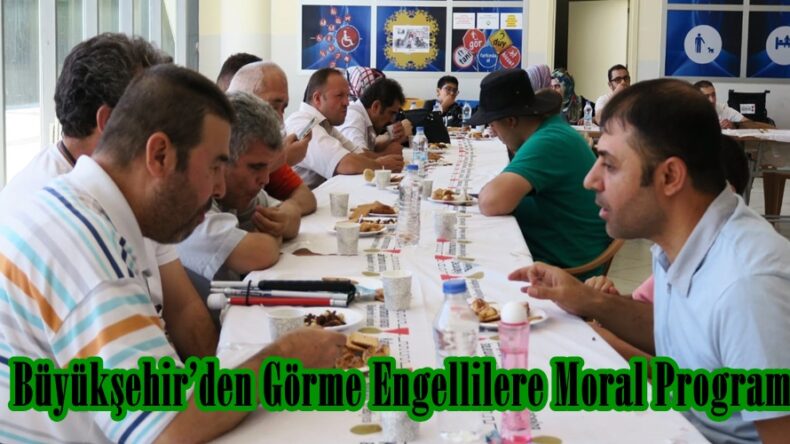Büyükşehir’den Görme Engellilere Moral Programı.