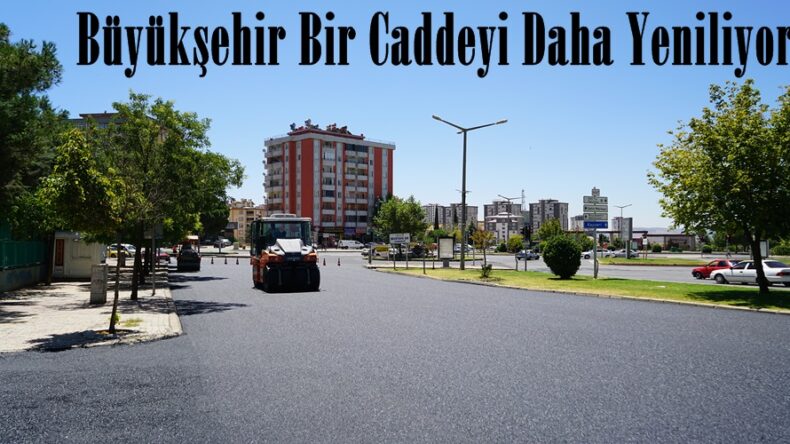 Büyükşehir Bir Caddeyi Daha Yeniliyor.