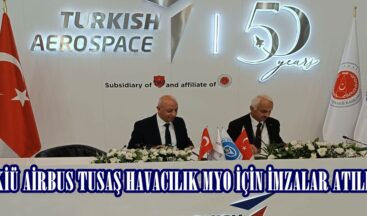 KİÜ AİRBUS TUSAŞ HAVACILIK MYO İÇİN İMZALAR ATILDI.