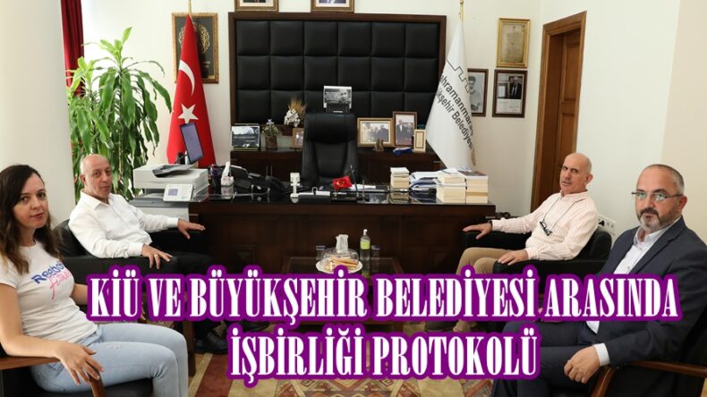 KİÜ VE BÜYÜKŞEHİR BELEDİYESİ ARASINDA İŞBİRLİĞİ PROTOKOLÜ.