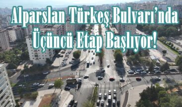 Alparslan Türkeş Bulvarı’nda Üçüncü Etap Başlıyor!.