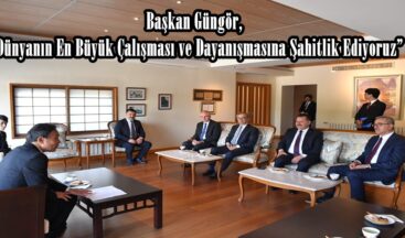 Başkan Güngör, “Dünyanın En Büyük Çalışması ve Dayanışmasına Şahitlik Ediyoruz”