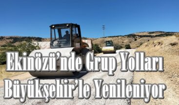 Ekinözü’nde Grup Yolları Büyükşehir’le Yenileniyor.