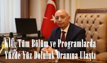 KİÜ, Tüm Bölüm ve Programlarda Yüzde Yüz Doluluk Oranına Ulaştı.