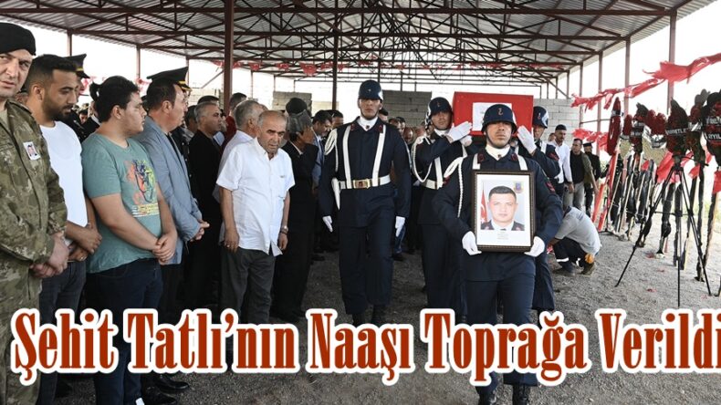Şehit Tatlı’nın Naaşı Toprağa Verildi.