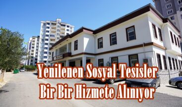 Yenilenen Sosyal Tesisler Bir Bir Hizmete Alınıyor.