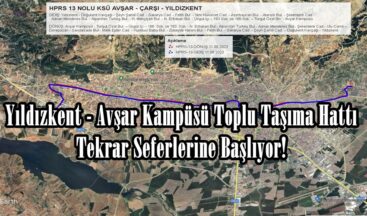 Yıldızkent – Avşar Kampüsü Toplu Taşıma Hattı Tekrar Seferlerine Başlıyor!
