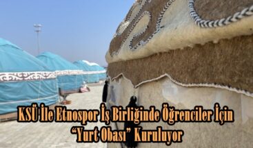 KSÜ İle Etnospor İş Birliğinde Öğrenciler İçin “Yurt Obası” Kuruluyor.