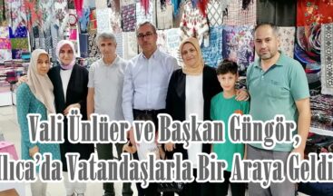 Vali Ünlüer ve Başkan Güngör, Ilıca’da Vatandaşlarla Bir Araya Geldi