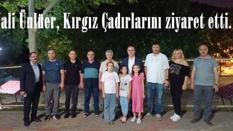 Vali Ünlüer, Kırgız Çadırlarını ziyaret etti.