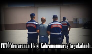 FETÖ’den aranan 1 kişi Kahramanmaraş’ta yakalandı.