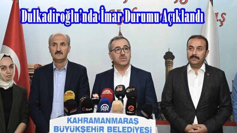 Dulkadiroğlu’nda İmar Durumu Açıklandı.