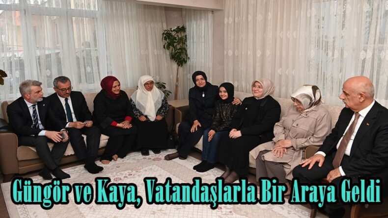 Güngör ve Kaya, Vatandaşlarla Bir Araya Geldi.
