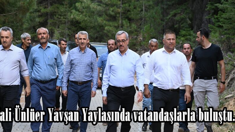 Vali Ünlüer Yavşan Yaylasında vatandaşlarla buluştu.