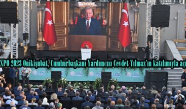 EXPO 2023 Onikişubat, Cumhurbaşkanı Yardımcısı Cevdet Yılmaz’ın katılımıyla açıldı.