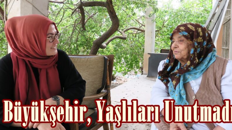 Büyükşehir, Yaşlıları Unutmadı.