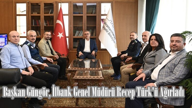 Başkan Güngör, İlbank Genel Müdürü Recep Türk’ü Ağırladı.