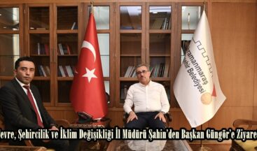 Çevre, Şehircilik ve İklim Değişikliği İl Müdürü Şahin’den Başkan Güngör’e Ziyaret.
