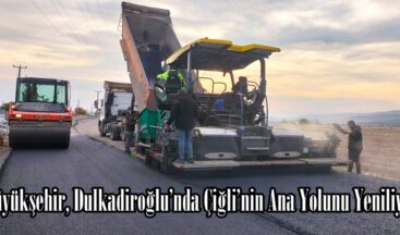 Büyükşehir, Dulkadiroğlu’nda Çiğli’nin Ana Yolunu Yeniliyor.