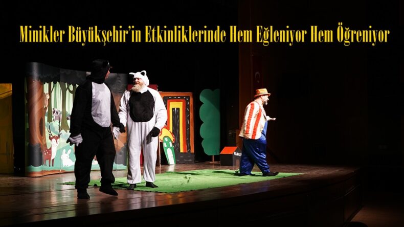 Minikler Büyükşehir’in Etkinliklerinde Hem Eğleniyor Hem Öğreniyor.