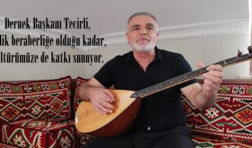 Dernek Başkanı Tecirli, birlik beraberliğe olduğu kadar, kültürümüze de katkı sunuyor.