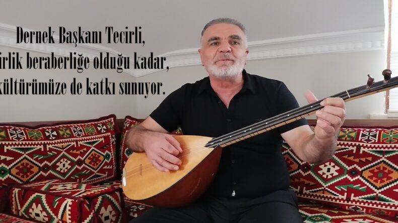 Dernek Başkanı Tecirli, birlik beraberliğe olduğu kadar, kültürümüze de katkı sunuyor.