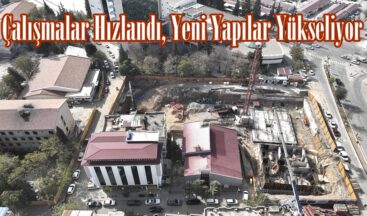 Çalışmalar Hızlandı, Yeni Yapılar Yükseliyor.