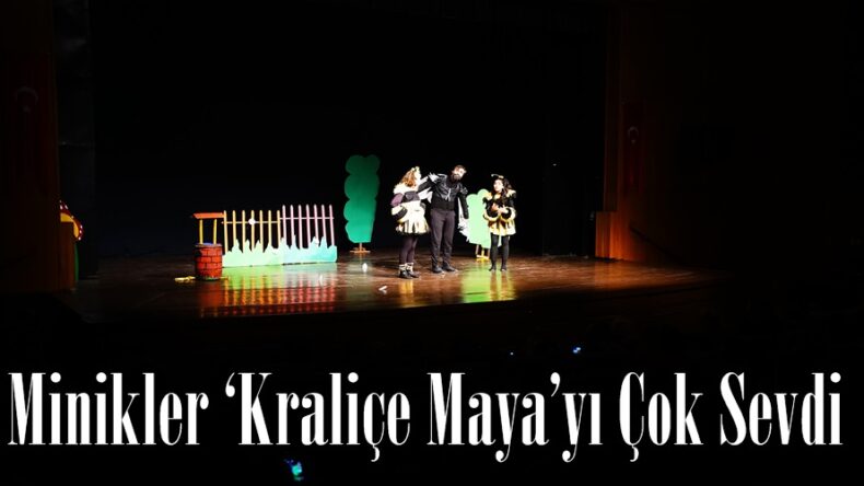 Minikler ‘Kraliçe Maya’yı Çok Sevdi.