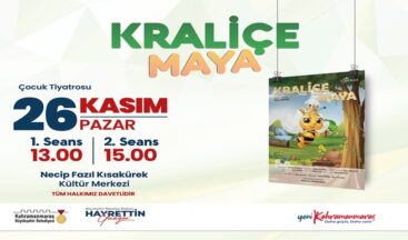 ‘Kraliçe Maya’ Minikler İçin Sahnelenecek.