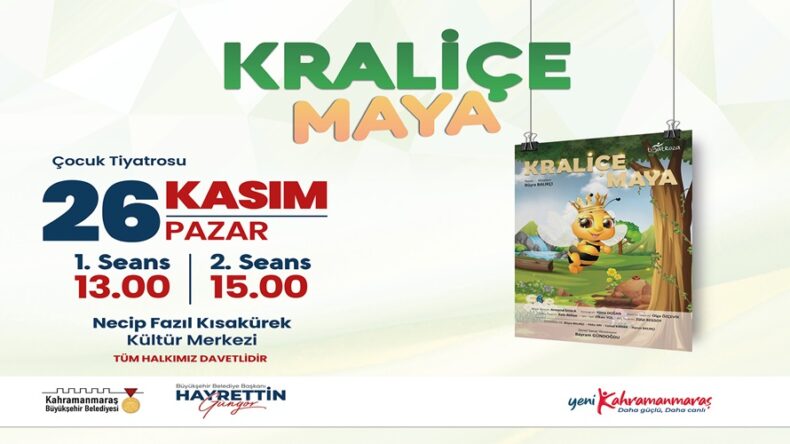 ‘Kraliçe Maya’ Minikler İçin Sahnelenecek.