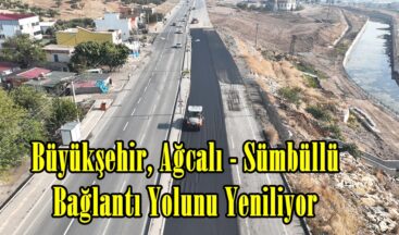 Büyükşehir, Ağcalı – Sümbüllü Bağlantı Yolunu Yeniliyor.