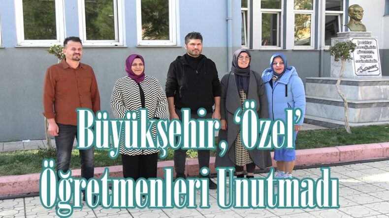 Büyükşehir, ‘Özel’ Öğretmenleri Unutmadı.
